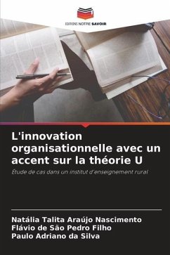 L'innovation organisationnelle avec un accent sur la théorie U - Araújo Nascimento, Natália Talita;Pedro Filho, Flávio de São;da Silva, Paulo Adriano