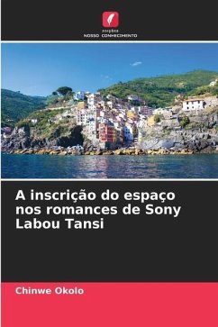 A inscrição do espaço nos romances de Sony Labou Tansi - Okolo, Chinwe