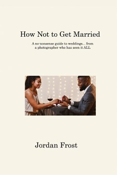 How Not to Get Married - Frost, Jordan