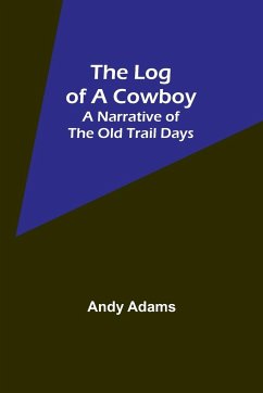 The Log of a Cowboy - Adams, Andy