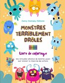 Monstres terriblement drôles   Livre de coloriage   Scènes créatives de monstres pour les enfants de 3 à 10 ans