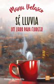 Sé lluvia : un libro para florecer