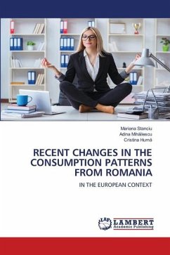 RECENT CHANGES IN THE CONSUMPTION PATTERNS FROM ROMANIA - Stanciu, Mariana;Mihailescu, Adina;Huma, Cristina