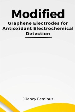 Modified Graphene Electrodes for Antioxidant Electrochemical Detection - Feminus, J. Jency