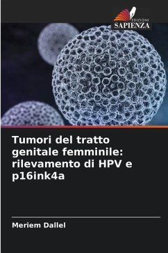 Tumori del tratto genitale femminile: rilevamento di HPV e p16ink4a - Dallel, Meriem