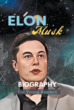 Elon Musk Biography For Young Readers - Dorjic, Kinzang