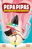 Pepa Pipas. Superheroína por empacho