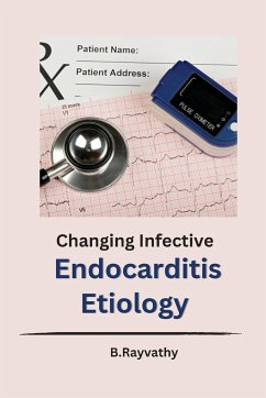 Changing Infective Endocarditis Etiology - B, Rayvathy