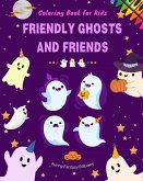 Friendly Ghosts and Friends   Coloring Book for Kids   Fun and Creative Collection of Ghost Scenes