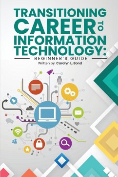 Transitioning Career to Information Technology - Bond, Carolyn L.