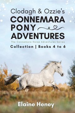 Clodagh & Ozzie's Connemara Pony Adventures   The Connemara Horse Adventures Series Collection - Books 4 to 6 - Heney, Elaine