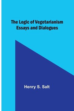 The Logic of Vegetarianism - Salt, Henry S.