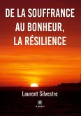 De la souffrance au bonheur, la résilience