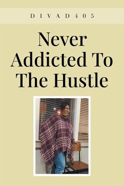 Never Addicted To The Hustle - Divad405