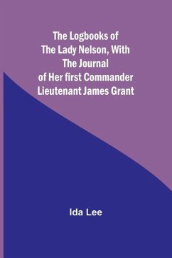 Cover The Logbooks of the Lady Nelson,With the journal of her first commander Lieutenant James Grant