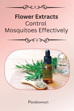 Flower extracts control mosquitoes effectively - P, Pandeeswari