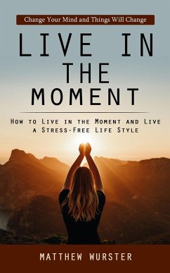 Live in the Moment - Wurster, Matthew