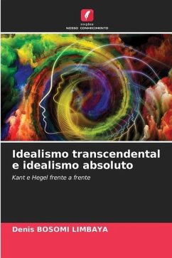 Idealismo transcendental e idealismo absoluto - BOSOMI LIMBAYA, Denis