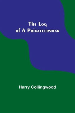 The Log of a Privateersman - Collingwood, Harry