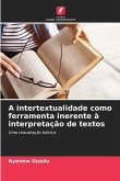 A intertextualidade como ferramenta inerente à interpretação de textos