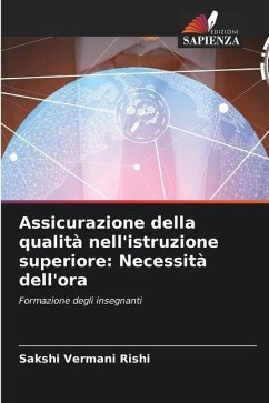 Assicurazione della qualità nell'istruzione superiore: Necessità dell'ora - Vermani Rishi, Sakshi