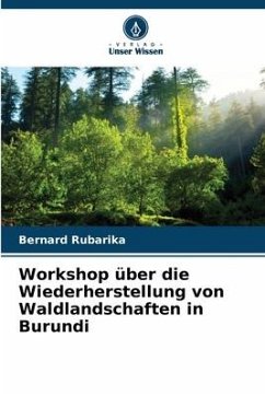 Workshop über die Wiederherstellung von Waldlandschaften in Burundi - Rubarika, Bernard