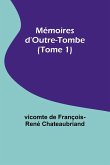 Mémoires d'Outre-Tombe (Tome 1)