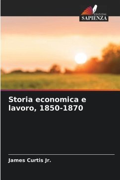 Storia economica e lavoro, 1850-1870 - Curtis Jr., James