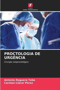 PROCTOLOGIA DE URGÊNCIA - Reguera Teba, Antonio;Llácer Pérez, Carmen