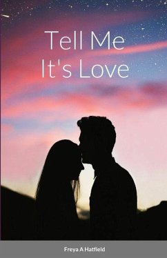 Tell Me It's Love - Hatfield, Freya A