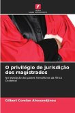 O privilégio de jurisdição dos magistrados