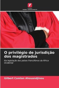 O privilégio de jurisdição dos magistrados - Ahouandjinou, Gilbert Comlan