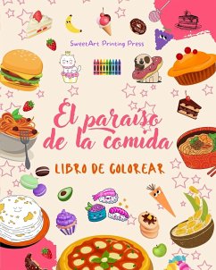 El paraíso de la comida   Libro de colorear   Divertidos diseños de un planeta fantástico de comida mágica - Press, Sweetart Printing