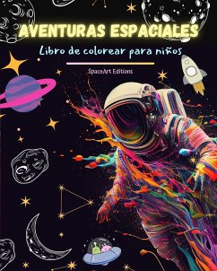 Aventuras espaciales - Libro de colorear para niños - Divertidos dibujos espaciales - Editions, Spaceart