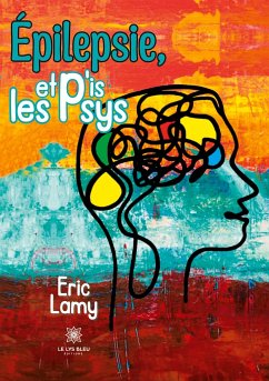 Épilepsie, et p'is les psys - Eric Lamy