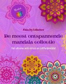 De meest ontspannende mandala collectie   Zelfhulp kleurboek   Bron van creativiteit en inspiratie