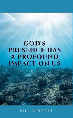 God's Presence Has a Profound Impact On Us - Vincent, Bill