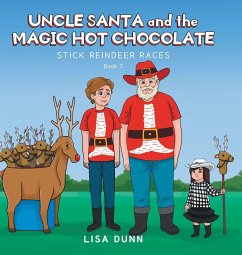 Uncle Santa and the Magic Hot Chocolate - Dunn, Lisa