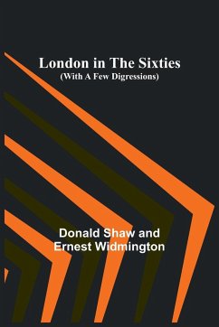 London in the Sixties (with a few digressions) - Widmington, Donald Shaw