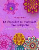 La colección de mandalas más relajante   Libro para colorear   Arte antiestrés para una relajación plena