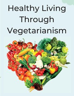 Healthy Living Through Vegetarianism - Ruell, Stan