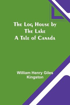 The Log House by the Lake - Kingston, William Henry