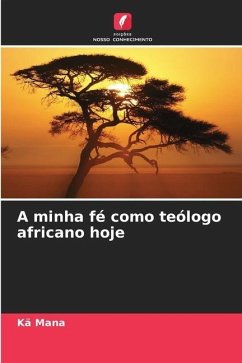 A minha fé como teólogo africano hoje - Mana, Kä