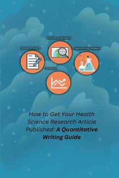 How to Get Your Health Science Research Article Published: A Quantitative Writing Guide - Luby, Stephen