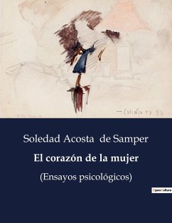 El corazón de la mujer - De Samper, Soledad Acosta