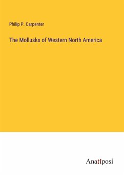 The Mollusks of Western North America - Carpenter, Philip P.