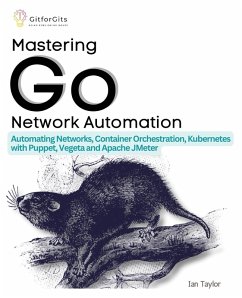 Mastering Go Network Automation - Taylor, Ian