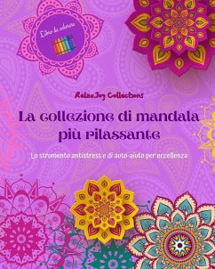 La collezione di mandala più rilassante   Libro da colorare   Arte antistress per il pieno relax - Collections, Relaxjoy