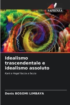 Idealismo trascendentale e idealismo assoluto - BOSOMI LIMBAYA, Denis