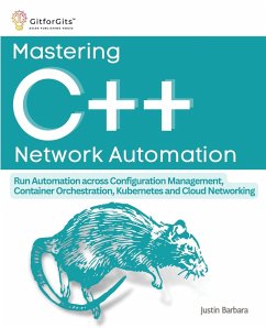 Mastering C++ Network Automation - Barbara, Justin